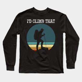 I'd climb that mountain Long Sleeve T-Shirt